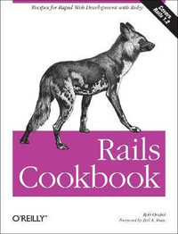 Rails Cookbook : Cookbooks (O'reilly) - Rob Orsini