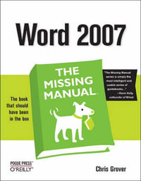 Word 2007 : Missing Manuals - Chris Grover