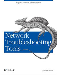Network Troubleshooting Tools : Help for Network Administrators - Joseph D Sloan