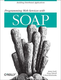 Programming Web Services with SOAP : Building Distributed Applications - James Snell
