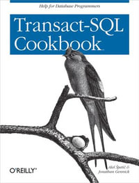 Transact-SQL Cookbook : Help for Database Programmers - Ales Spetic