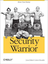 Security Warrior : Know Your Enemy - Cyrus Peikari