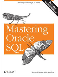 Mastering Oracle SQL : Putting Oracle SQL to Work - Sanjay Mishra