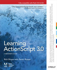 Learning ActionScript 3.0 : The Non-Programmer's Guide to ActionScript 3.0 - Rich Shupe