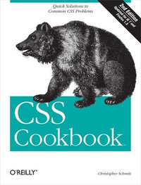 CSS Cookbook : Cookbooks (O'Reilly) - Christopher Schmitt