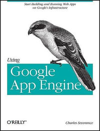 Using Google App Engine : OREILLY - Charles Severance