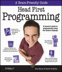 Head First Programming : A Learner's Guide to Programming Using the Python Language - David Griffiths