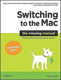 Switching To The Mac : The Missing Manual - David Pogue