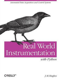 Real World Instrumentation with Python : OREILLY - J. M. Hughes