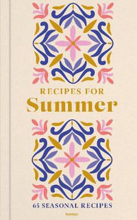 Recipes for Summer : 65 seasonal recipes - Francesca Huntingdon