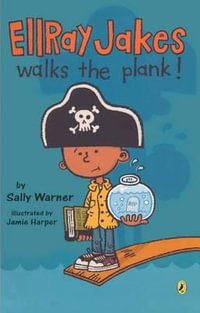 Ellray Jakes Walks the Plank! : Ellray Jakes - Sally Warner