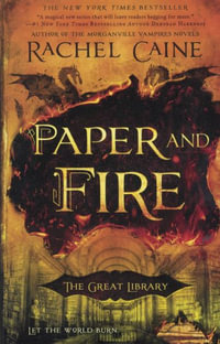 Paper and Fire : The Great Library - Rachel Caine