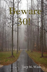 Beware 30! - Jacy M. Wade