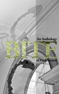 Bite : An Anthology of Flash Fiction - Katey Schultz