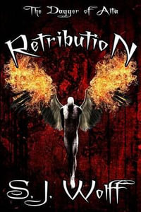Retribution : The Dagger of AITA - S. J. Wolff