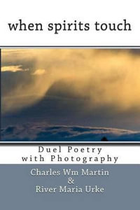 When Spirits Touch : Duel Poetry - River Maria Urke