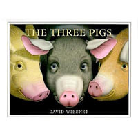 The Three Pigs : Caldecott Medal Book - David Wiesner