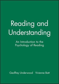 Reading and Understanding : An Introduction to the Psychology of Reading - Geoffrey Underwood