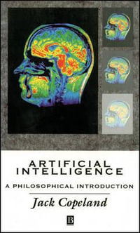 Artificial Intelligence : A Philosophical Introduction - Jack Copeland