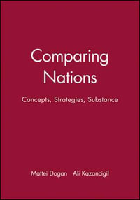 Comparing Nations : Concepts, Strategies, Substance - Mattei Dogan