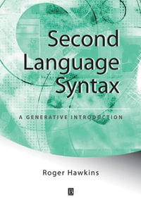 Second Language Syntax : A Generative Introduction - Roger Hawkins