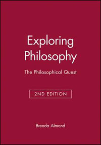 Exploring Philosophy : The Philosophical Quest - Brenda Almond