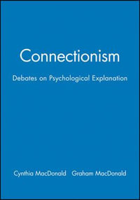 Connectionism : Debates on Psychological Explanation, Volume 2 - Cynthia MacDonald