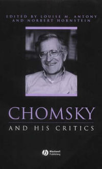 Chomsky and His Critics : Philosophers and their Critics - Louise M. Antony