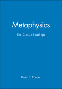 Metaphysics : The Classic Readings - David E. Cooper