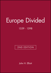 Europe Divided : 1559 - 1598 - John H. Elliott