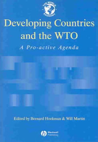 Developing Countries and the WTO : A Pro-Active Agenda - Bernard Hoekman