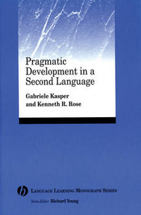 Pragmatic Development in a Second Language : Language Learning Monograph - Gabriele Kasper
