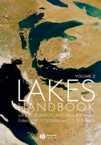 The Lakes Handbook, Volume 2 : Lake Restoration and Rehabilitation - Patrick O'Sullivan