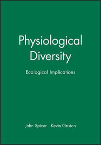 Physiological Diversity : Ecological Implications - John Spicer