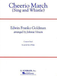 Cheerio March (Sing and Whistle) - Franko Goldman Edwin
