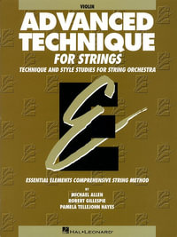 Advanced Technique for Strings (Essential Elements Series) : Violin - Professor of Music Robert Gillespie