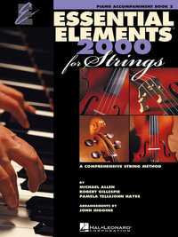 Essential Elements 2000 for Strings - Book 2 : Piano Accompaniment - Professor of Music Robert Gillespie