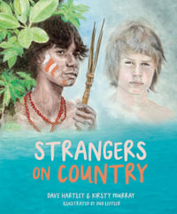 Strangers on Country : Honour Book for the 2021 CBCA Awards Book of the Year for Eve Pownall Award for Information Books - David Hartley