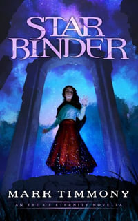 Starbinder : An Eye of Eternity Novella - Mark Timmony