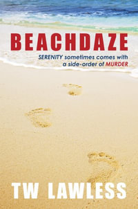 Beachdaze : Peter Clancy Series - T W Lawless