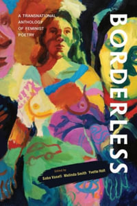 Borderless : A transnational anthology of feminist poetry: A transnational anthology of - Saba Vasefi