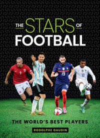 The Stars of Football : The World's Best Players - Rodolphe Gaudin