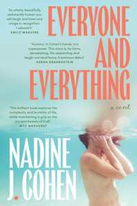 Everyone and Everything - Nadine J. Cohen