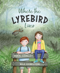 Where the Lyrebird Lives - Vikki Conley