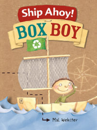 Ship Ahoy! Box Boy - Mal Webster