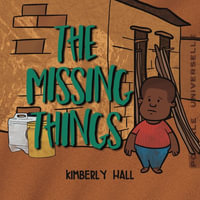 The Missing Things - Kimi Hall