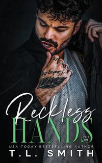 Reckless Hands - T.L. Smith
