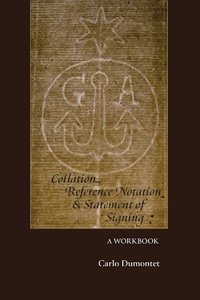 Collation, Reference Notation, & Statement of Signing : A Workbook - Carlo Dumontet