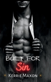 Built for Sin : The Drake Liaisons - Kerrie Maxon