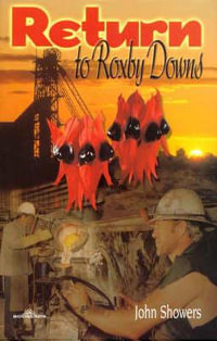 Return to Roxby Downs - John Showers